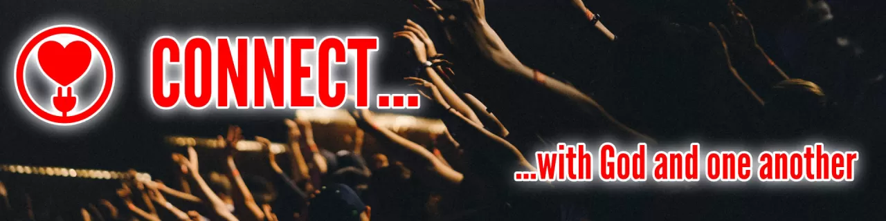 Connect with God and One Another graphic with photo of people worshipping